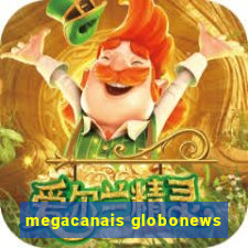 megacanais globonews